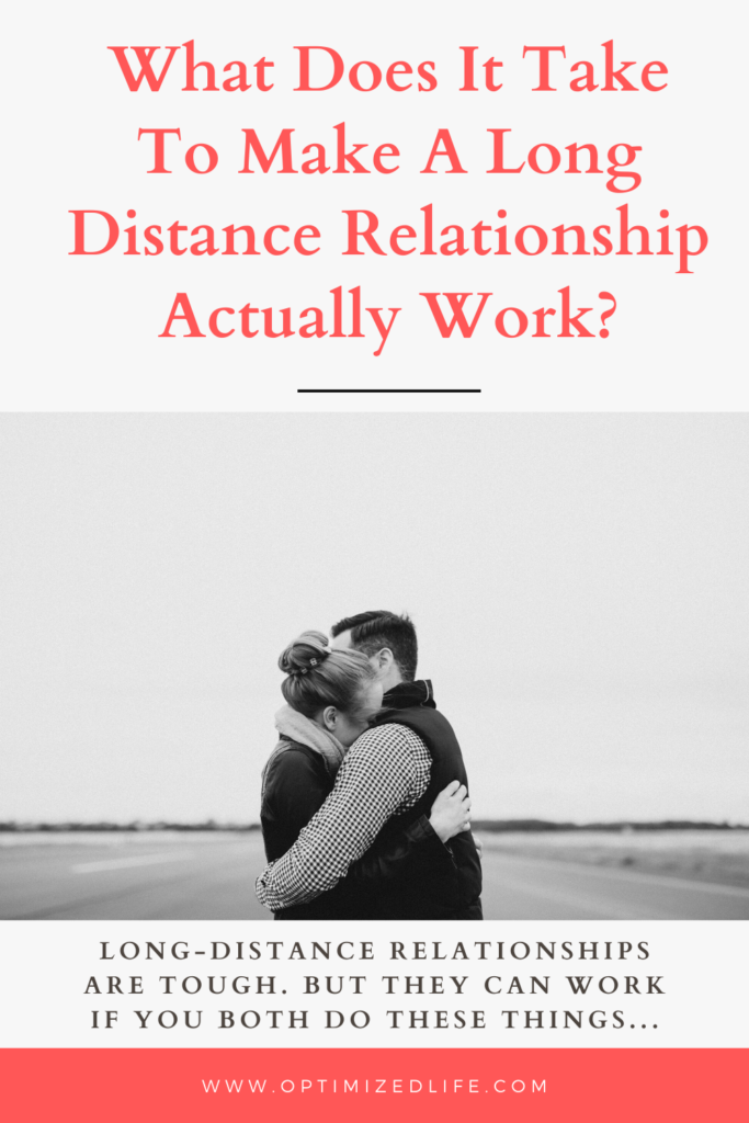 What Does It Take To Make A Long Distance Relationship Work - OptimizedLife